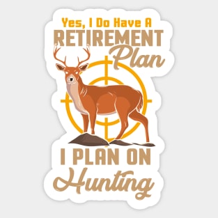 HUNTING: I Plan On Hunting Sticker